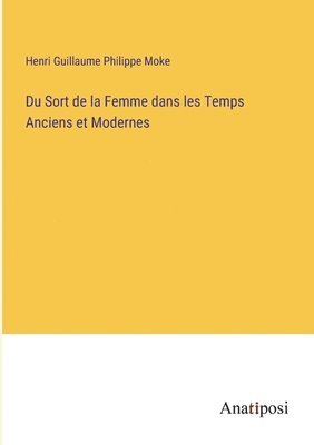 bokomslag Du Sort de la Femme dans les Temps Anciens et Modernes
