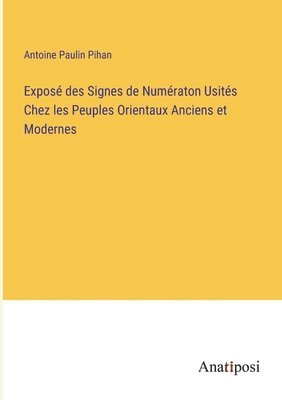 bokomslag Exposé des Signes de Numératon Usités Chez les Peuples Orientaux Anciens et Modernes