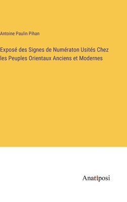 bokomslag Expos des Signes de Numraton Usits Chez les Peuples Orientaux Anciens et Modernes