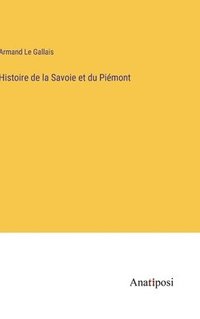 bokomslag Histoire de la Savoie et du Pimont