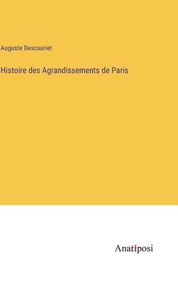 bokomslag Histoire des Agrandissements de Paris
