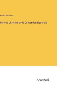 bokomslag Histoire Littéraire de la Convention Nationale
