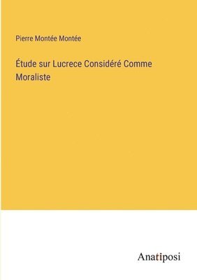 bokomslag Etude sur Lucrece Considere Comme Moraliste