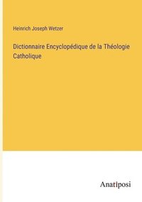 bokomslag Dictionnaire Encyclopdique de la Thologie Catholique
