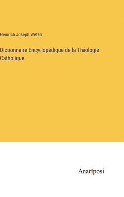Dictionnaire Encyclopédique de la Théologie Catholique