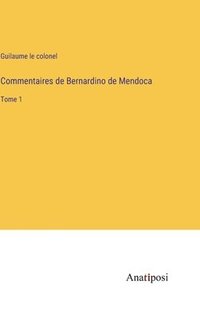 bokomslag Commentaires de Bernardino de Mendoca
