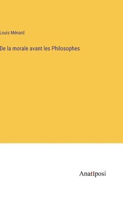 bokomslag De la morale avant les Philosophes