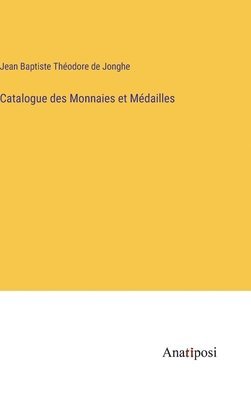 bokomslag Catalogue des Monnaies et Mdailles