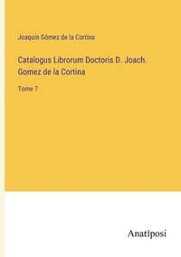 bokomslag Catalogus Librorum Doctoris D. Joach. Gomez de la Cortina