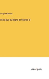 bokomslag Chronique du Rgne de Charles IX