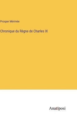 bokomslag Chronique du Règne de Charles IX