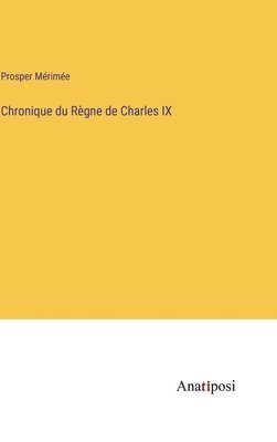 bokomslag Chronique du Rgne de Charles IX