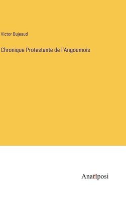 bokomslag Chronique Protestante de l'Angoumois
