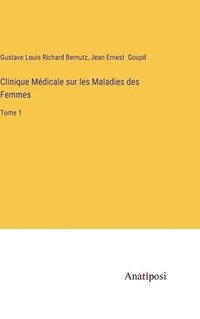 bokomslag Clinique Mdicale sur les Maladies des Femmes