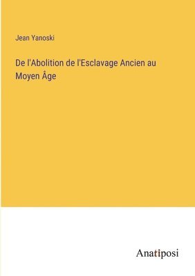 De l'Abolition de l'Esclavage Ancien au Moyen ge 1