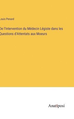 bokomslag De l'Intervention du Mdecin Lgiste dans les Questions d'Attentats aux Moeurs