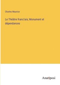 bokomslag Le Thtre franc&#796;ais; Monument et dpendances