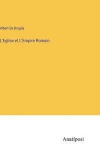 bokomslag L'Eglise et L'Empire Romain