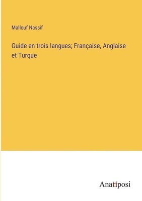 bokomslag Guide en trois langues; Franaise, Anglaise et Turque