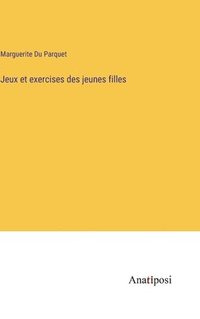 bokomslag Jeux et exercises des jeunes filles