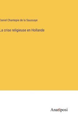 La crise religieuse en Hollande 1