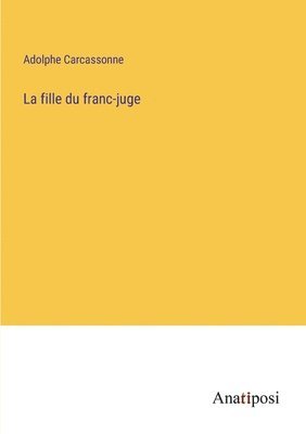 La fille du franc-juge 1