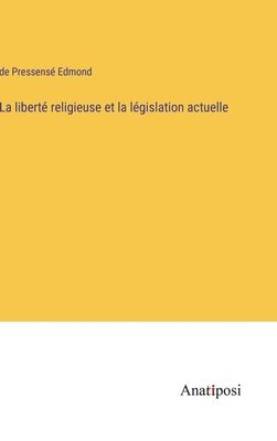 bokomslag La libert religieuse et la lgislation actuelle
