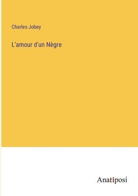 bokomslag L'amour d'un Nègre