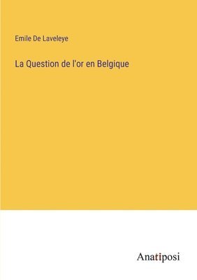bokomslag Question de l'or en Belgique