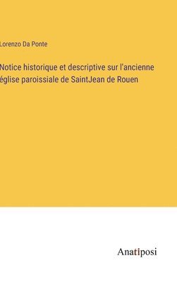 bokomslag Notice historique et descriptive sur l'ancienne glise paroissiale de SaintJean de Rouen