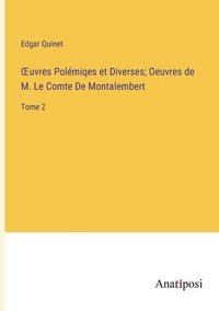 bokomslag OEuvres Polmiqes et Diverses; Oeuvres de M. Le Comte De Montalembert