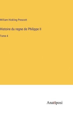 bokomslag Histoire du regne de Philippe II