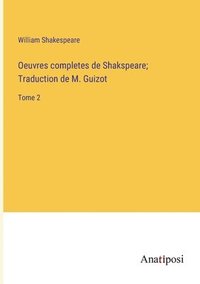 bokomslag Oeuvres completes de Shakspeare; Traduction de M. Guizot
