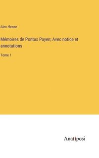 bokomslag Mmoires de Pontus Payen; Avec notice et annotations