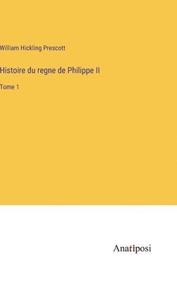 bokomslag Histoire du regne de Philippe II