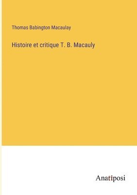 bokomslag Histoire et critique T. B. Macauly