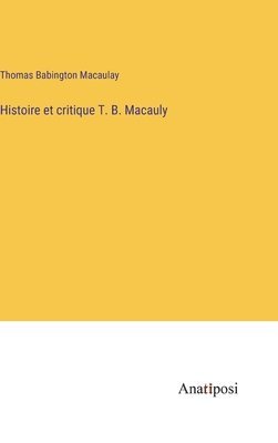 bokomslag Histoire et critique T. B. Macauly