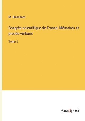 Congrs scientifique de France; Mmoires et procs-verbaux 1