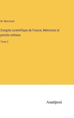 Congrs scientifique de France; Mmoires et procs-verbaux 1