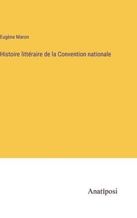 bokomslag Histoire littéraire de la Convention nationale
