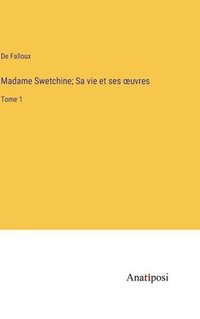 bokomslag Madame Swetchine; Sa vie et ses oeuvres