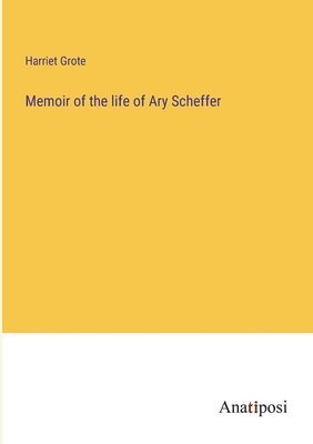 bokomslag Memoir of the life of Ary Scheffer