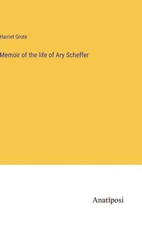 bokomslag Memoir of the life of Ary Scheffer