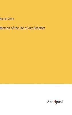 bokomslag Memoir of the life of Ary Scheffer