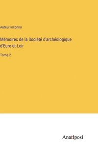 bokomslag Mmoires de la Socit d'archologique d'Eure-et-Loir