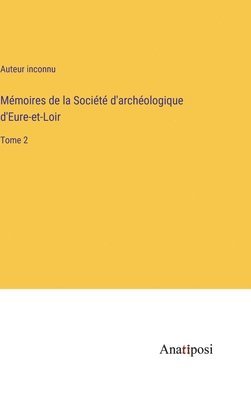 bokomslag Mémoires de la Société d'archéologique d'Eure-et-Loir