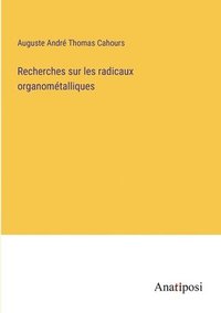 bokomslag Recherches sur les radicaux organomtalliques