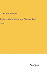 bokomslag Raphael D'Urbin et son père Giovanni Santi