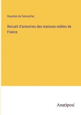 bokomslag Recueil d'armoiries des maisons nobles de France