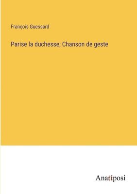 Parise la duchesse; Chanson de geste